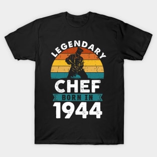 Legendary Chef born in 1944 80th Birthday Cook Baker T-Shirt